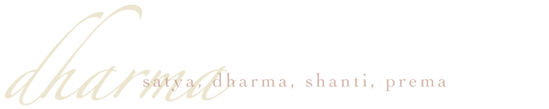 satya (truth), dharma (duty), shanti (peace), prema (love)